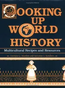 Cooking Up World History: Multicultural Recipes and Resources
