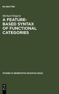 A Feature-Based Syntax Of Functional Categories: The Structure, Acquisition And Specific Impairment of Functional Systems