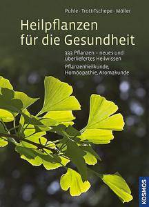 Heilpflanzen für die Gesundheit: 333 Pflanzen - neues und überliefertes Heilwissen Pflanzenheilkunde, Homöopathie, Aromakunde
