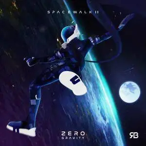 Rameses B - Spacewalk II: Zero Gravity (2018)