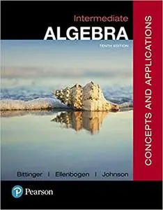 Intermediate Algebra: Concepts and Applications (10th Edition) (repost)