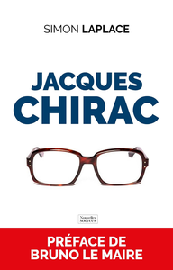 Jacques Chirac : Une histoire française - Simon Laplace