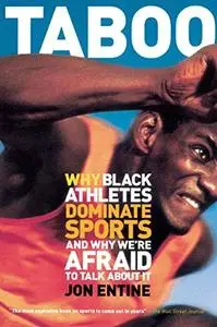 Taboo: Why Black Athletes Dominate Sports And Why We're Afraid To Talk About It