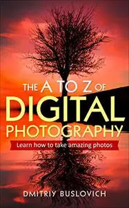 The A to Z of Digital Photography