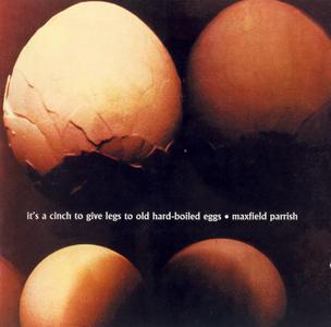 Maxfield Parrish - It's A Cinch To Give Legs To Old Hard-Boiled Eggs (1972) Expanded Remastered Reissue 1999