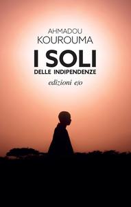 Ahmadou Kourouma - I soli delle Indipendenze