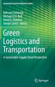 Green Logistics and Transportation: A Sustainable Supply Chain Perspective (repost)