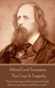 «The Cup: A Tragedy» by Alfred Lord Tennyson