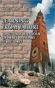 Learning from Failure: Long-term Behaviour of Heavy Masonry Structures