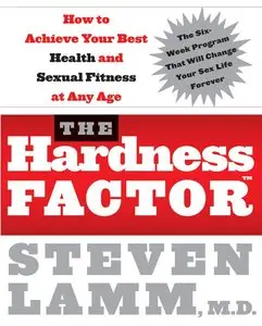 The Hardness Factor: Male Sexual Fitness - Steven Lamm