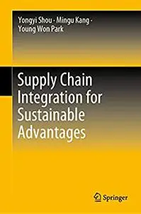 Supply Chain Integration for Sustainable Advantages