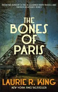 «The Bones of Paris» by Laurie R.King