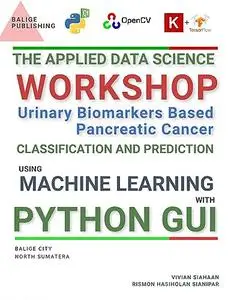 THE APPLIED DATA SCIENCE WORKSHOP: Urinary Biomarkers Based Pancreatic Cancer Classification and Prediction