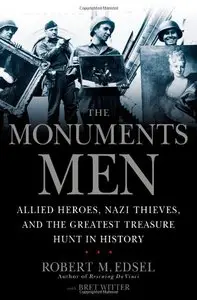 The Monuments Men: Allied Heroes, Nazi Thieves and the Greatest Treasure Hunt in History (Repost)