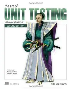 The Art of Unit Testing: with examples in C#, 2nd edition (Repost)