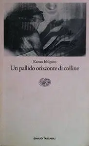 Kazuo Ishiguro - Un pallido orizzonte di colline