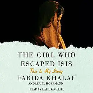 The Girl Who Escaped ISIS: This Is My Story [Audiobook]