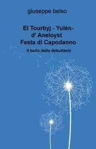 El Tourbyj – Yulèn-d’ Aneloyst ( Retorbido- Festa di Capodanno )
