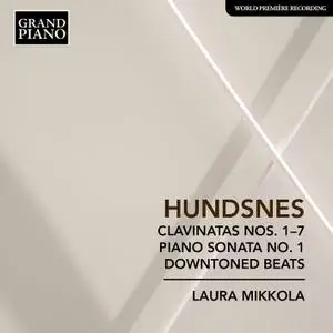 Laura Mikkola - Hundsnes: Clavinatas Nos. 1-7, Piano Sonata No. 1 & Downtoned Beats (2020) [Official Digital Download 24/96]