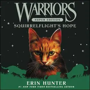 «Warriors Super Edition: Squirrelflight's Hope» by Erin Hunter