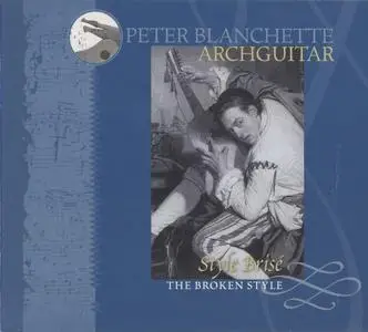 Peter Blanchette - Style Brisé: The Broken Style (2011) {Peter Blanchette, Archguitar - Self edited}