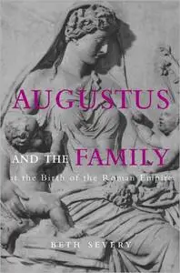 Augustus and the Family at the Birth of the Roman Empire