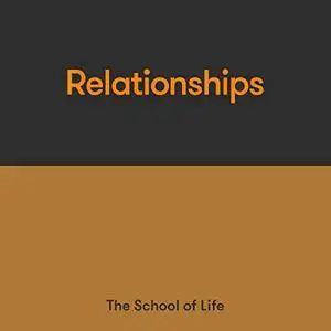 Relationships (The School of Life Library) [Audiobook]