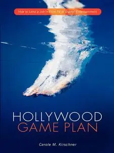 Hollywood Game Plan: How to Land a Job in Film, TV and Digital Entertainment (Repost)