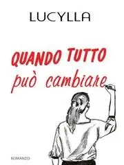 Lucylla - Quando tutto può cambiare