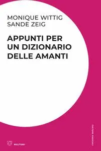 Monique Wittig - Appunti per un dizionario delle amanti