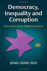 Democracy, Inequality and Corruption: Korea, Taiwan and the Philippines Compared (repost)