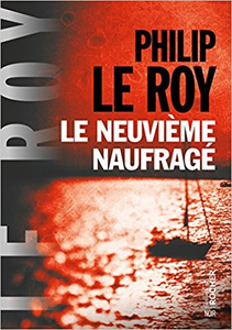 Le neuvième naufragé - Philip Le Roy