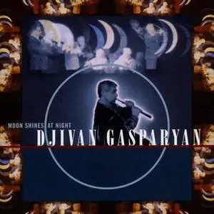 Djivan Gasparyan - Moon Shines at Night (2005)