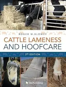Cattle Lameness and Hoofcare: An Illustrated Guide  Ed 3