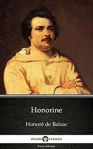 «Honorine by Honoré de Balzac – Delphi Classics (Illustrated)» by None