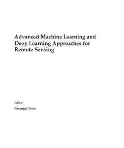 Advanced Machine Learning and Deep Learning Approaches for Remote Sensing