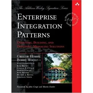 Gregor Hohpe, "Enterprise Integration Patterns: Designing, Building, and Deploying Messaging Solutions" (Repost) 