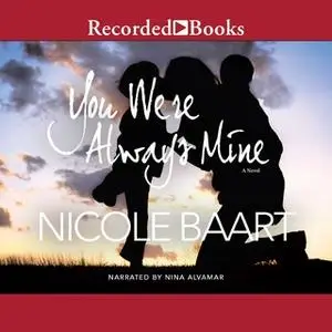 «You Were Always Mine» by Nicole Baart