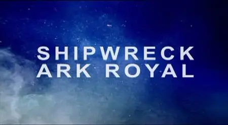 Shipwreck Ark Royal