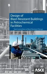 Design of Blast-Resistant Buildings in Petrochemical Facilities, Second Edition