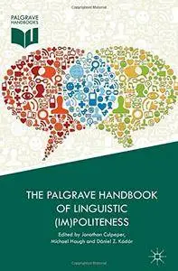 The Palgrave Handbook of Linguistic (Im)politeness [Repost]