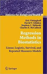 Regression Methods in Biostatistics: Linear, Logistic, Survival, and Repeated Measures Models