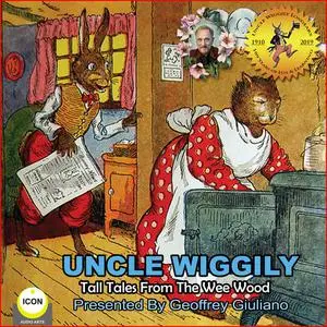 «Uncle Wiggily Tall Tales From The Wee Wood» by Howard Garis