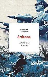 Ardenne. L'ultima sfida di Hitler di Antony Beevor (Repost)