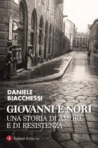 Daniele Biacchessi - Giovanni e Nori. Una storia di amore e di Resistenza