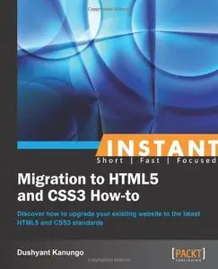 Instant Migration to HTML5 and CSS3 How-to