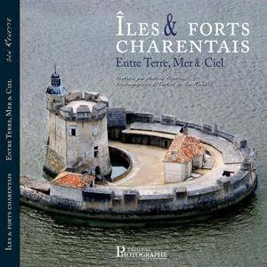 Jan Renette, "Iles & forts Charentais : Entre terre, mer et ciel"