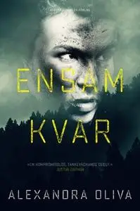«Ensam kvar» by Alexandra Oliva
