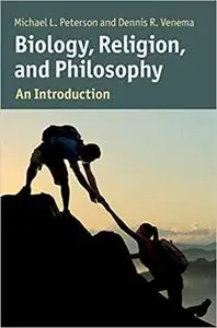 Biology, Religion, and Philosophy: An Introduction
