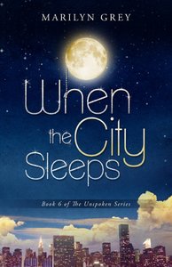 When the City Sleeps (Unspoken #6) (Unspoken Series)